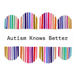 Autism Knows Better
